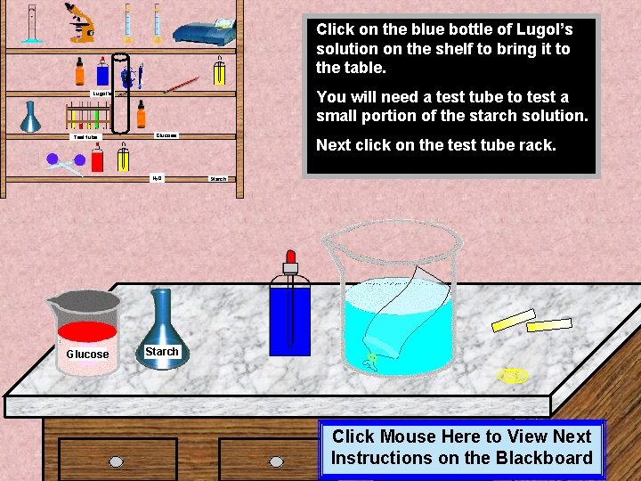 Click on the blue bottle of Lugol’s solution on the shelf to bring it Click on the blue bottle of Lugol’s solution on the shelf to bring it