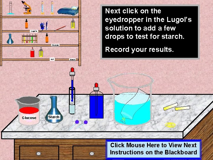 Next click on the eyedropper in the Lugol’s solution to add a few drops Next click on the eyedropper in the Lugol’s solution to add a few drops