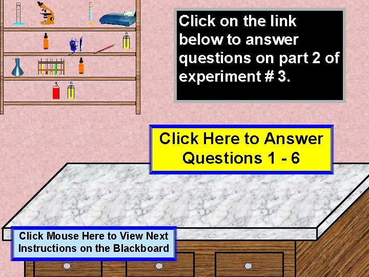 Click on the link below to answer questions on part 2 of experiment # Click on the link below to answer questions on part 2 of experiment #
