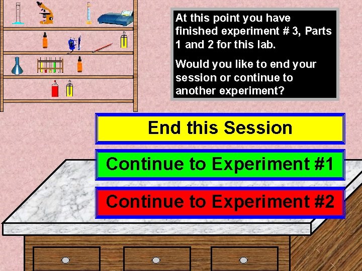 At this point you have finished experiment # 3, Parts 1 and 2 for At this point you have finished experiment # 3, Parts 1 and 2 for