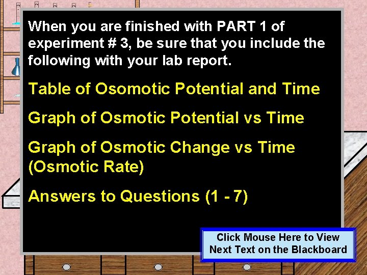 When you are finished with PART 1 of experiment # 3, be sure that When you are finished with PART 1 of experiment # 3, be sure that