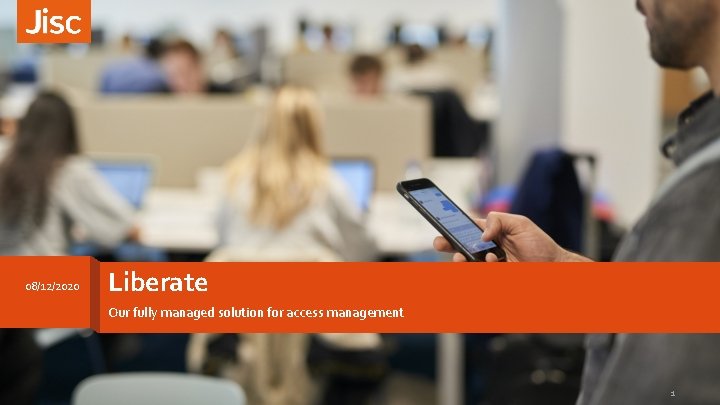08/12/2020 Liberate Our fully managed solution for access management 1 