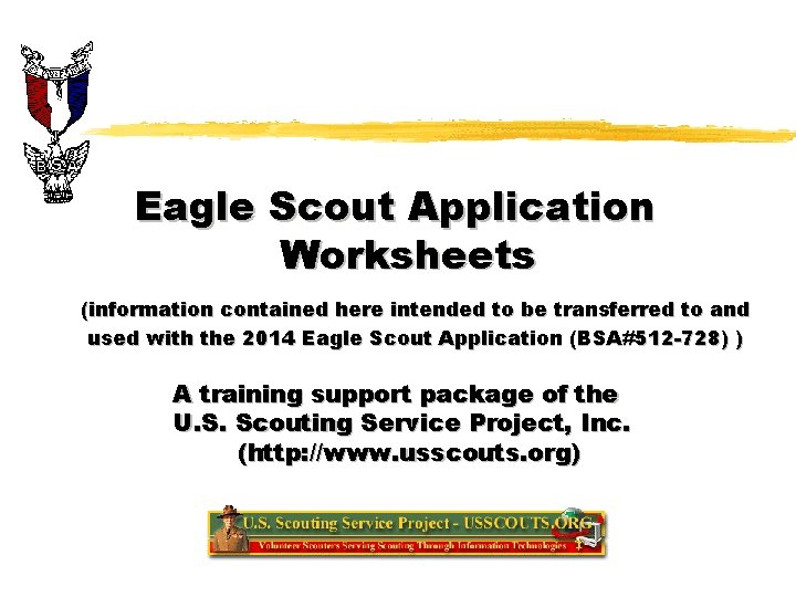 Eagle Scout Application Worksheets (information contained here intended to be transferred to and used