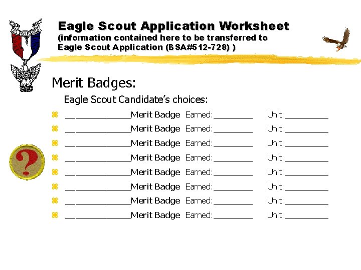 Eagle Scout Application Worksheet (information contained here to be transferred to Eagle Scout Application