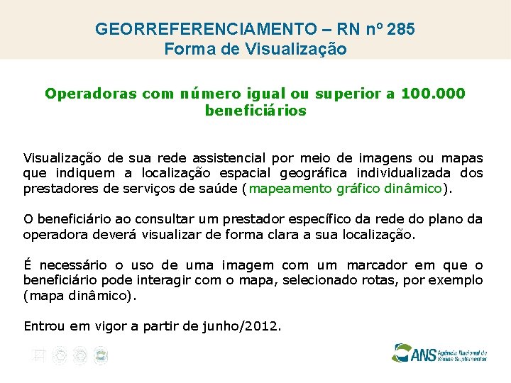 GEORREFERENCIAMENTO – RN nº 285 Forma de Visualização Operadoras com número igual ou superior