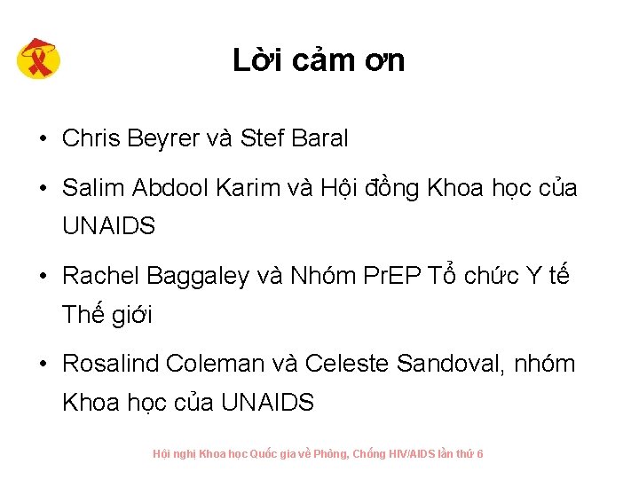 Lời cảm ơn • Chris Beyrer và Stef Baral • Salim Abdool Karim và