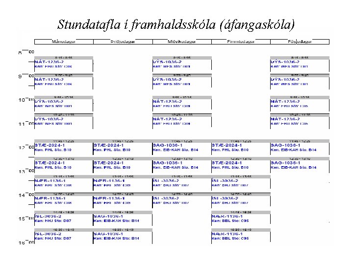 Stundatafla í framhaldsskóla (áfangaskóla) 