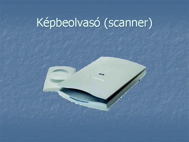 Képbeolvasó (scanner) 