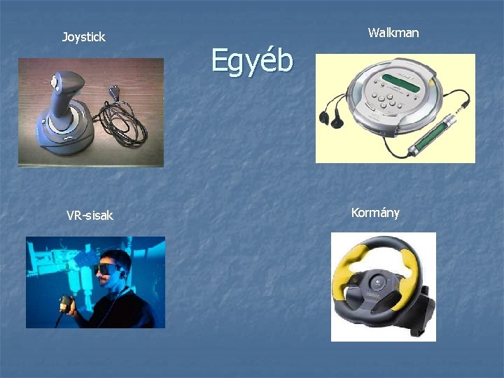 Joystick VR-sisak Walkman Egyéb Kormány 