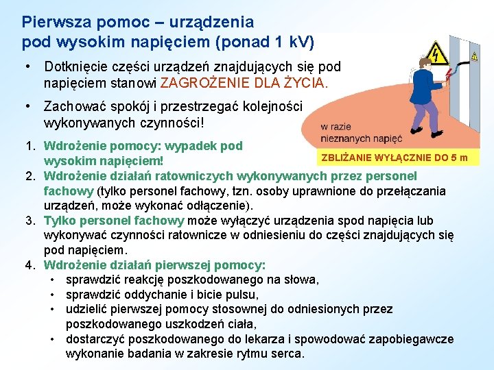 Pierwsza pomoc – urządzenia pod wysokim napięciem (ponad 1 k. V) • Dotknięcie części