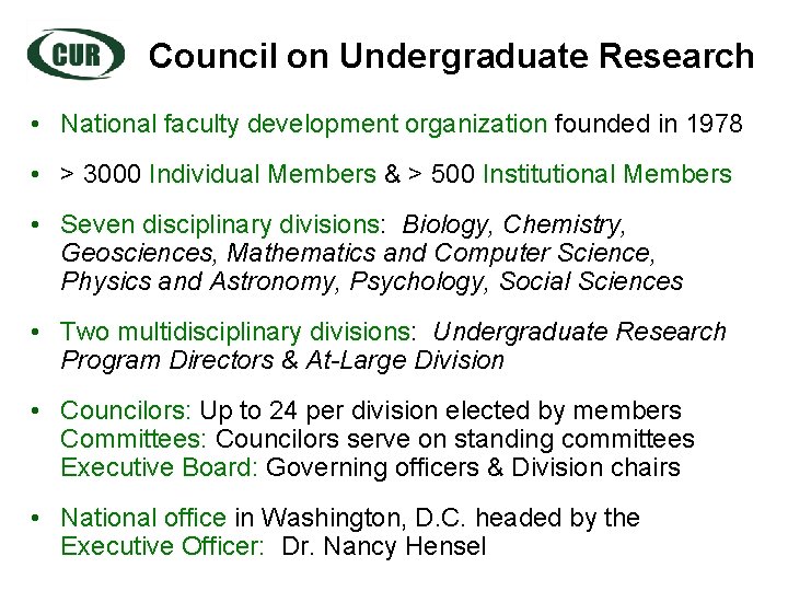 Council on Undergraduate Research • National faculty development organization founded in 1978 • >