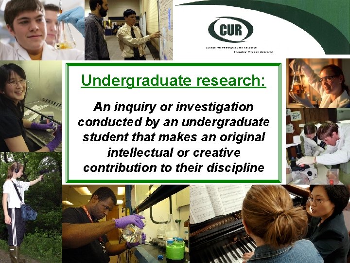 Undergraduate research: An inquiry or investigation conducted by an undergraduate student that makes an