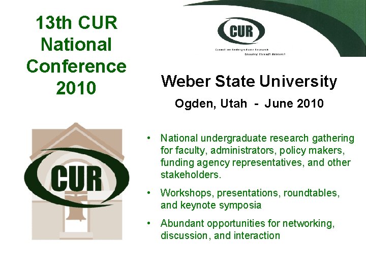 13 th CUR National Conference 2010 Weber State University Ogden, Utah - June 2010