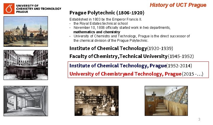 History of UCT Prague Polytechnic (1806 -1920) Established in 1803 by the Emperor Francis