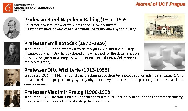 Alumni of UCT Prague Professor Karel Napoleon Balling (1805 - 1868) He introduced lectures