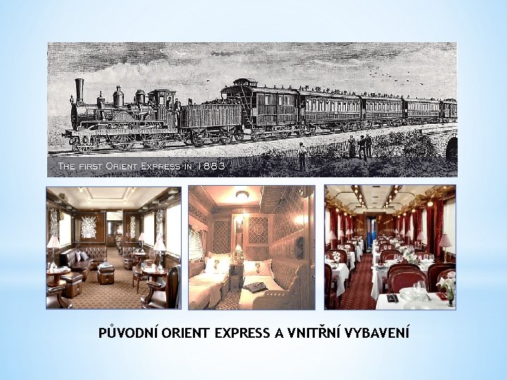 PŮVODNÍ ORIENT EXPRESS A VNITŘNÍ VYBAVENÍ 