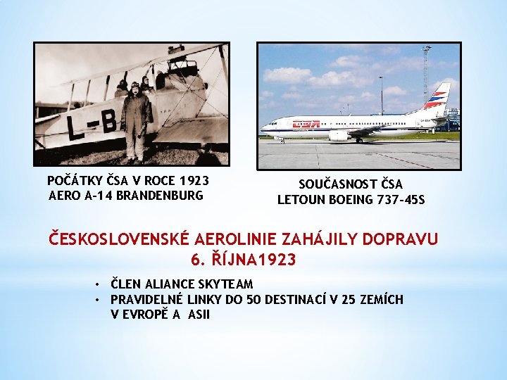 POČÁTKY ČSA V ROCE 1923 AERO A-14 BRANDENBURG SOUČASNOST ČSA LETOUN BOEING 737 -45
