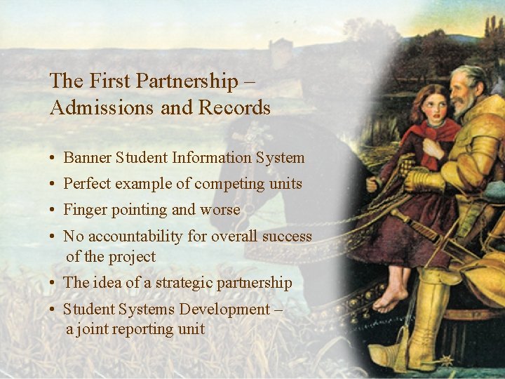 The First Partnership – Admissions and Records • Banner Student Information System • Perfect