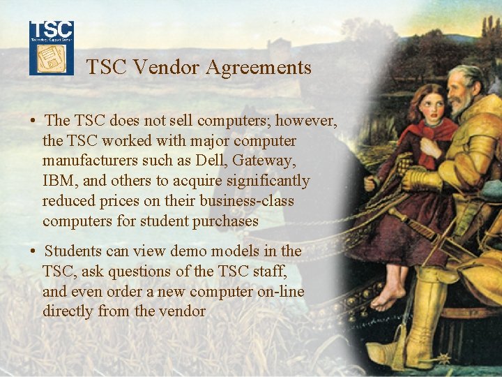 TSC Vendor Agreements • The TSC does not sell computers; however, the TSC worked