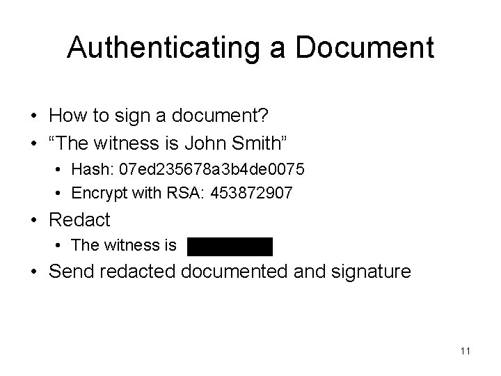 Authenticating a Document • How to sign a document? • “The witness is John