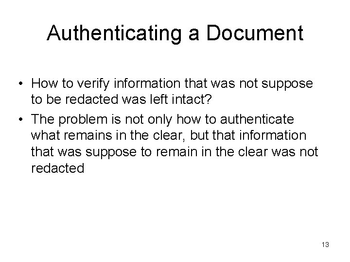 Authenticating a Document • How to verify information that was not suppose to be