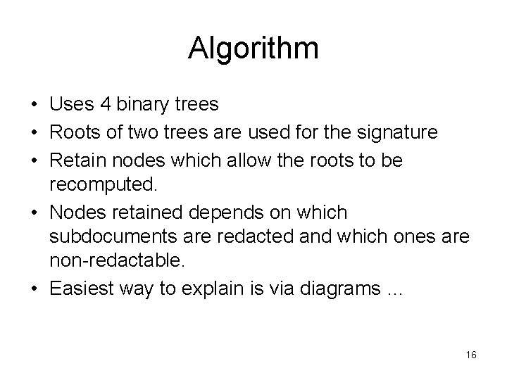 Algorithm • Uses 4 binary trees • Roots of two trees are used for