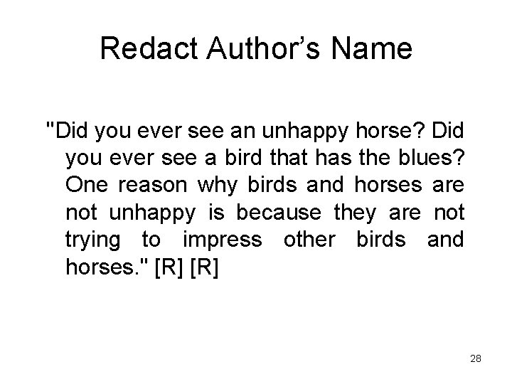 Redact Author’s Name "Did you ever see an unhappy horse? Did you ever see