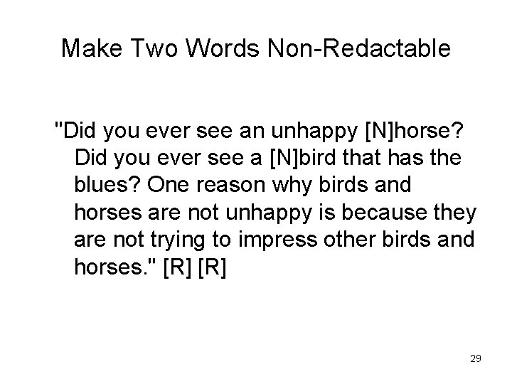 Make Two Words Non Redactable "Did you ever see an unhappy [N]horse? Did you