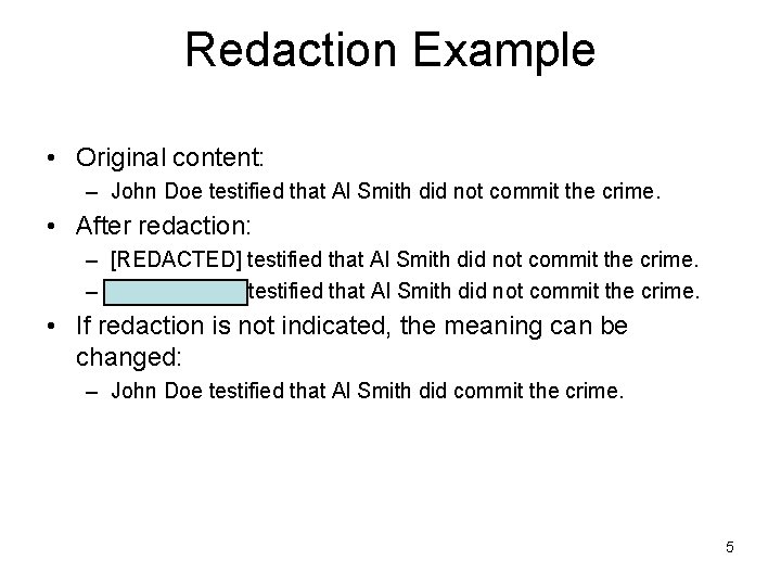 Redaction Example • Original content: – John Doe testified that Al Smith did not