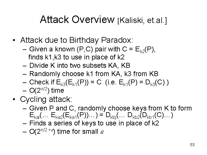 Attack Overview [Kaliski, et. al. ] • Attack due to Birthday Paradox: – Given