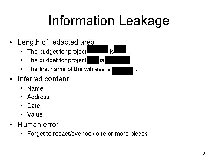 Information Leakage • Length of redacted area • The budget for project is •