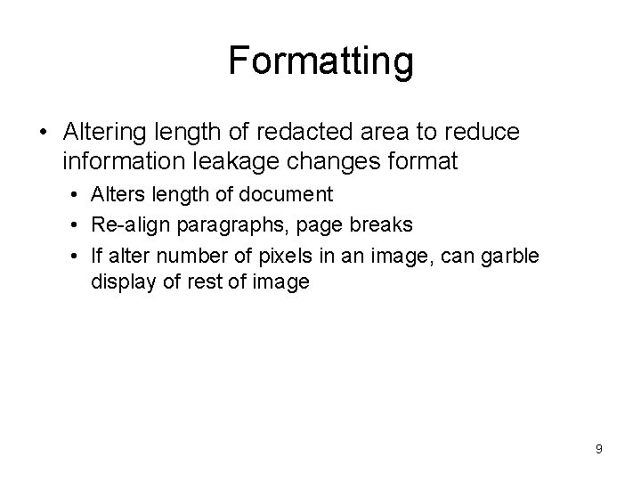 Formatting • Altering length of redacted area to reduce information leakage changes format •