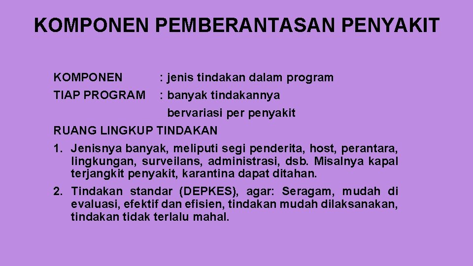 KOMPONEN PEMBERANTASAN PENYAKIT KOMPONEN TIAP PROGRAM : jenis tindakan dalam program : banyak tindakannya