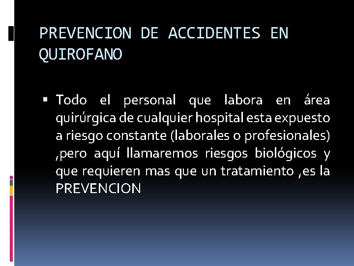 PREVENCION DE ACCIDENTES EN QUIROFANO Todo el personal que labora en área quirúrgica de