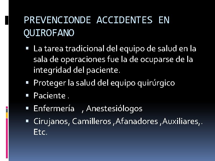 PREVENCIONDE ACCIDENTES EN QUIROFANO La tarea tradicional del equipo de salud en la sala