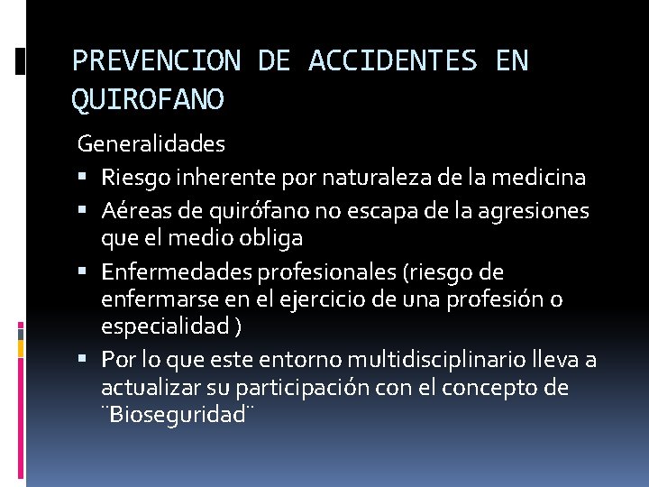 PREVENCION DE ACCIDENTES EN QUIROFANO Generalidades Riesgo inherente por naturaleza de la medicina Aéreas