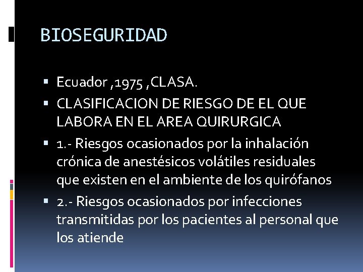BIOSEGURIDAD Ecuador , 1975 , CLASA. CLASIFICACION DE RIESGO DE EL QUE LABORA EN