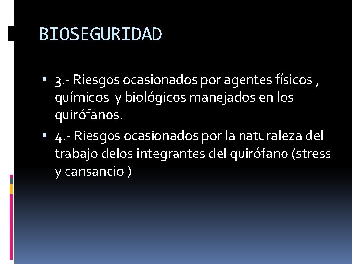 BIOSEGURIDAD 3. - Riesgos ocasionados por agentes físicos , químicos y biológicos manejados en