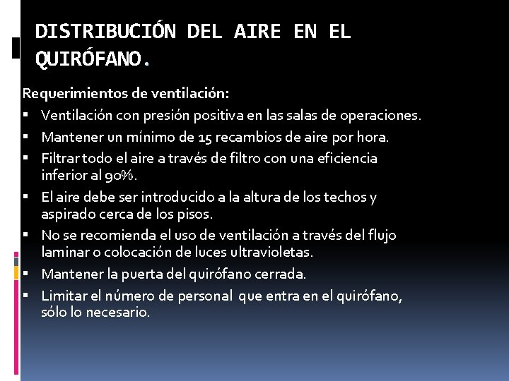 DISTRIBUCIÓN DEL AIRE EN EL QUIRÓFANO. Requerimientos de ventilación: Ventilación con presión positiva en