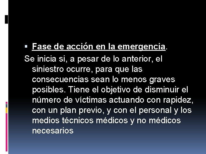  Fase de acción en la emergencia. Se inicia si, a pesar de lo