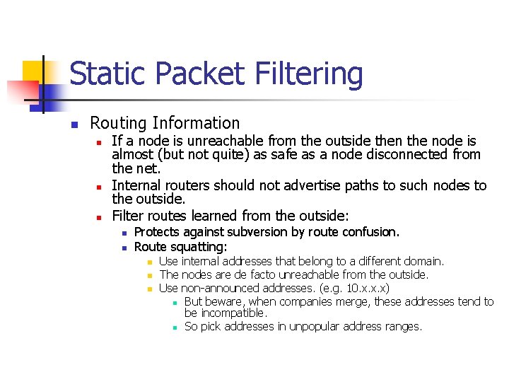 Static Packet Filtering n Routing Information n If a node is unreachable from the