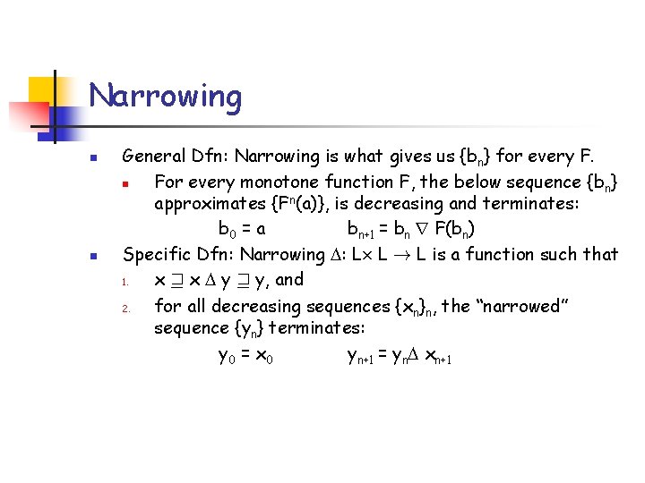 Narrowing n n General Dfn: Narrowing is what gives us {bn} for every F.