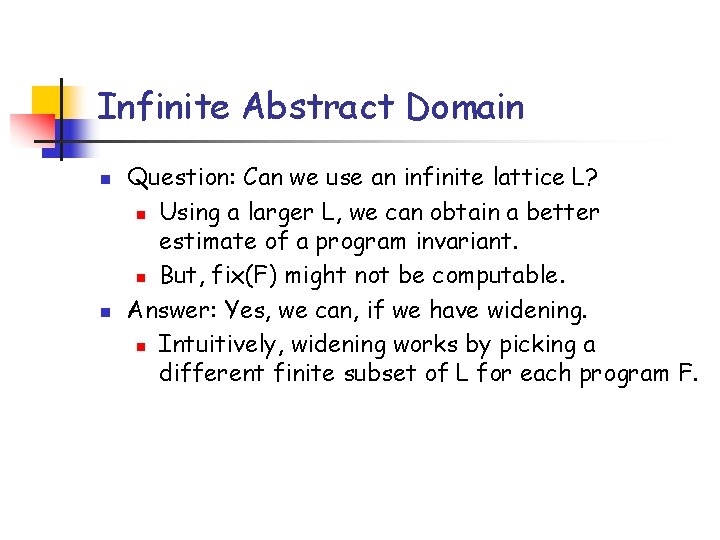 Infinite Abstract Domain n n Question: Can we use an infinite lattice L? n