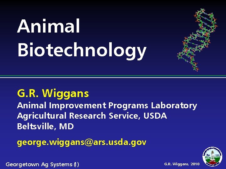 Animal Biotechnology G. R. Wiggans Animal Improvement Programs Laboratory Agricultural Research Service, USDA Beltsville,