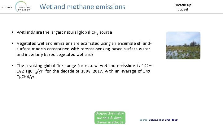 Wetland methane emissions Bottom-up budget • Wetlands are the largest natural global CH 4