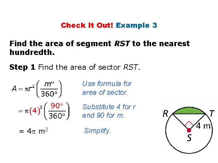 Check It Out! Example 3 Find the area of segment RST to the nearest Check It Out! Example 3 Find the area of segment RST to the nearest