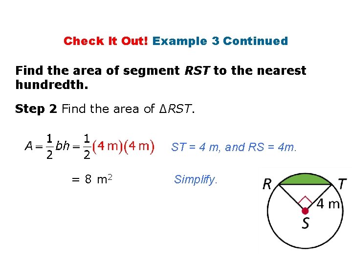Check It Out! Example 3 Continued Find the area of segment RST to the Check It Out! Example 3 Continued Find the area of segment RST to the