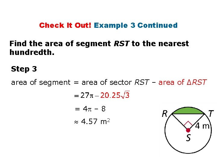 Check It Out! Example 3 Continued Find the area of segment RST to the Check It Out! Example 3 Continued Find the area of segment RST to the