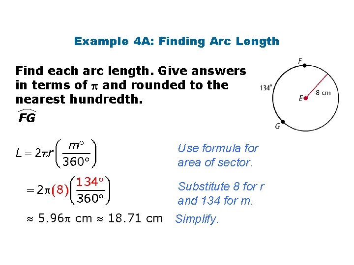 Example 4 A: Finding Arc Length Find each arc length. Give answers in terms Example 4 A: Finding Arc Length Find each arc length. Give answers in terms