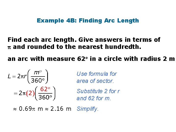 Example 4 B: Finding Arc Length Find each arc length. Give answers in terms Example 4 B: Finding Arc Length Find each arc length. Give answers in terms